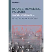 Bodies, Remedies, Policies: From Early Modern Chronicles of the Indies to Covid-19 Narratives Von Frühneuzeitlichen Crónicas de Indias Zu Covid-19