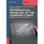 Mathematical Modeling of the Learning Curve: A Laboratory Manual and Source Book