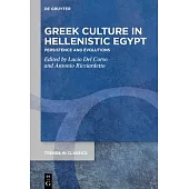 Greek Culture in Hellenistic Egypt: Persistence and Evolutions