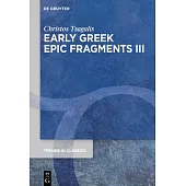 Early Greek Epic Fragments III: Epics on Herakles and Theseus: Panyassis’ >Herakleiatheseis
