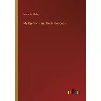 My Opinions and Betsy Bobbet’s