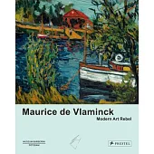Maurice de Vlaminck: Modern Art Rebel