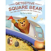 Detective Square Bear and the Trouble on the Train