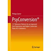 Psyconversion(r): 117 Behavior Patterns for an Improved User Experience and Higher Conversion Rates in E-Commerce