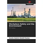 Workplace Safety and the Environment