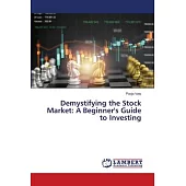 Demystifying the Stock Market: A Beginner’s Guide to Investing