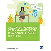 A Comparative Analysis of Tax Administration in Asia and the Pacific: Seventh Edition