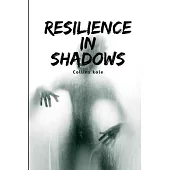 Resilience in Shadows