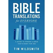 Bible Translations for Everyone: A Guide to Finding a Bible That’s Right for You