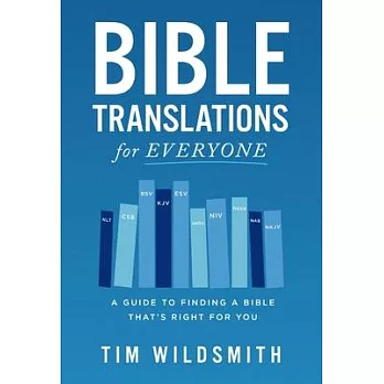 Bible Translations for Everyone: A Guide to Finding a Bible That’s Right for You