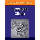 Crisis Services, an Issue of Psychiatric Clinics of North America: Volume 47-3