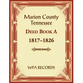 Marion County, Tennessee Deed Book A 1817-1826