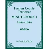 Fentress County, Tennessee Minute Book 1, 1842-1844