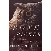 The Bone Picker: Native Stories, Alternate Histories