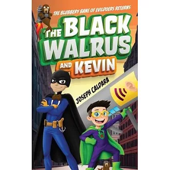 The Black Walrus and Kevin