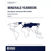 Minerals Yearbook: Area Reports: International Review 2017- 2018 Europe and Central Eurasia