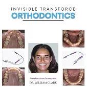 Invisible TransForce Orthodontics