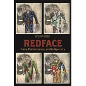 Redface: Race, Performance, and Indigeneity