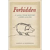 Forbidden: A 3,000-Year History of Jews and the Pig