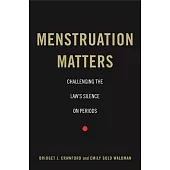 Menstruation Matters: Challenging the Law’s Silence on Periods