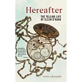 Hereafter: The Telling Life of Ellen O’Hara