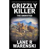 Grizzly Killer: The Uninvited