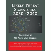 Likely Threat Signatures 2030 - 2040