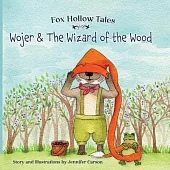 Fox Hollow Tales: Wojer and the Wizard of the Wood