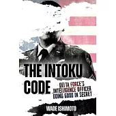 The Intoku Code: Delta Force’s Intelligence Officer Doing Good in Secret