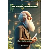 The story of Charles Darwin: Short Stories for Kids