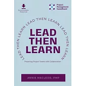 Lead Then Learn: Powering Project Teams with Collaboration