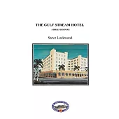 The Gulf Stream Hotel: A Brief History