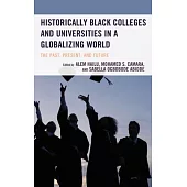 Historically Black Colleges and Universities in a Globalizing World: The Past, Present, and Future