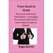 From Good to Great: iPhone SE Advanced Techniques - Leveraging SE’s unique features for users ready to explore deeper.
