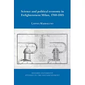 Science and Political Economy in Enlightenment Milan, 1760-1805