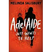 Adelaide Just Wants to Help ...