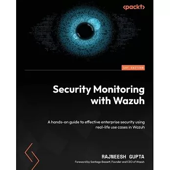 Security Monitoring with Wazuh: A hands-on guide to effective enterprise security using real-life use cases in Wazuh