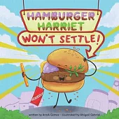 Hamburger Harriet Won’t Settle