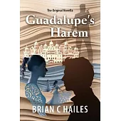 Guadalupe’s Harem: The Original Novella