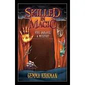 Skilled in Magic - Five Unravel a Mystery: Skilled in Magic Series Book 4
