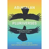 Abiayalan Pluriverses: Bridging Indigenous Studies and Hispanic Studies