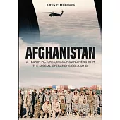 Afghanistan: A Year in Pictures, Missions, & News with the Special Operations Command