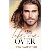 Take Me Over: A Small-Town Hollywood Romance