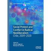 Social Protest and Conflict in Radical Neoliberalism: Chile, 2009-2020