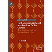The Commercialisation of Massive Open Online Courses: Reading Ideologies in Between the Lines