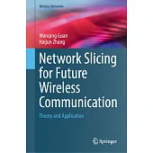 Network Slicing for Future Wireless Communication: Theory and Application