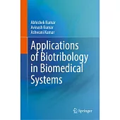 Applications of Biotribology in Biomedical Systems