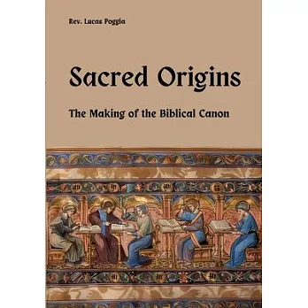 Sacred Origins: The Making of the Biblical Canon