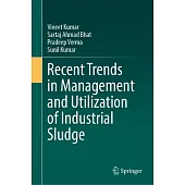 Recent Trends in Management and Utilization of Industrial Sludge