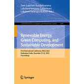 Renewable Energy, Green Computing, and Sustainable Development: First International Conference, Regs 2023, Hyderabad, India, December 22-23, 2023, Pro